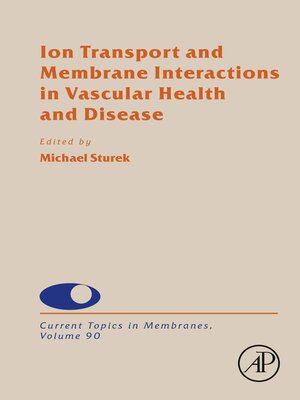 cover image of Ion Transport and Membrane Interactions in Vascular Health and Disease